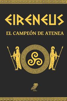 Paperback Eireneus: El Campeón de Atenea [Spanish] Book