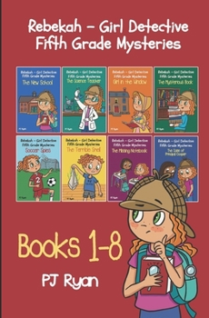 Paperback Rebekah - Girl Detective Fifth Grade Mysteries Books 1-8 Book