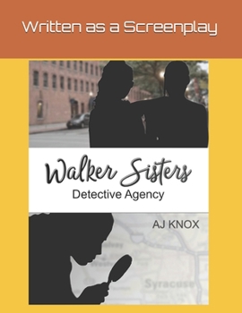 Paperback Walker Sisters Detective Agency: Episode 1 - PILOT - written in a screenplay format Book