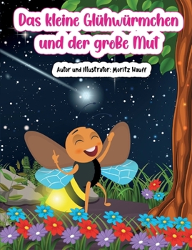 Paperback Das kleine Glühwürmchen und der grosse Mut [German] Book