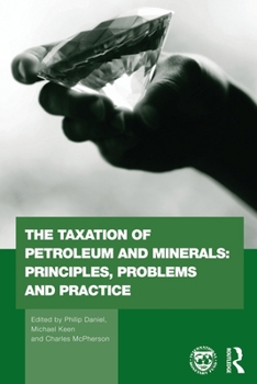 Paperback The Taxation of Petroleum and Minerals: Principles, Problems and Practice Book