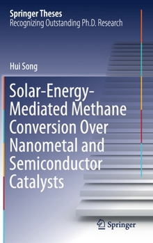 Hardcover Solar-Energy-Mediated Methane Conversion Over Nanometal and Semiconductor Catalysts Book