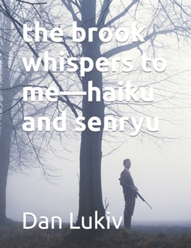 Paperback The brook whispers to me-haiku and senryu Book