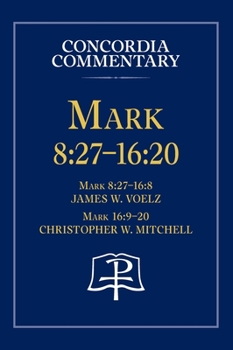 Hardcover Mark 8: 27 - 16:20 - Concordia Commentary Book