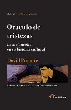 Paperback Oráculo de tristezas: La melancolía en su historia cultural [Spanish] Book