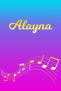 Paperback Alayna: Sheet Music Note Manuscript Notebook Paper - Pink Blue Gold Personalized Letter A Initial Custom First Name Cover - Mu Book