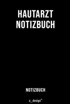Notizbuch für Hautärzte / Hautarzt / Hautärztin: Originelle Geschenk-Idee  [120 Seiten liniertes blanko Papier] (German Edition)