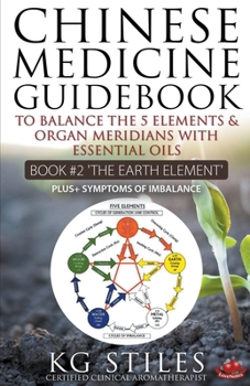Paperback Chinese Medicine Guidebook Essential Oils to Balance the Earth Element & Organ Meridians Book