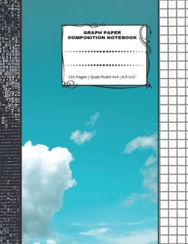 Graph Paper Composition Notebook: 110 Pages Quad Ruled 4x4 8. 5 X 11 : Large Notebook with Grid Paper Math Notebook for Students