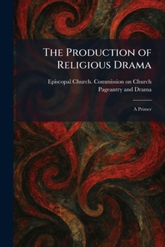 Paperback The Production of Religious Drama: A Primer Book