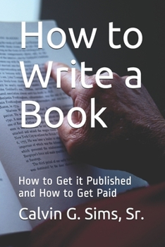 Paperback How to Write a Book: How to Get it Published and How to Get Paid Book