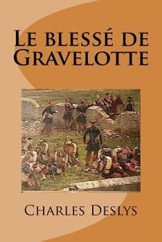 Paperback Le blesse de Gravelotte [French] Book