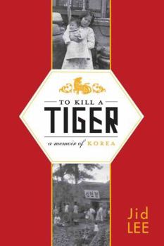 Hardcover To Kill a Tiger: A Memoir of Korea Book