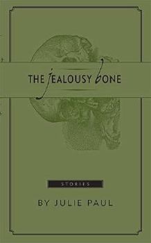 Paperback The Jealousy Bone: Stories Book