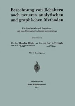 Paperback Berechnung Von Behältern Nach Neueren Analytischen Und Graphischen Methoden: Für Studierende Und Ingenieure Und Zum Gebrauche Im Konstruktionsbureau [German] Book