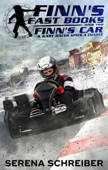 Finn's Car: a kart racer spies a chance - Book #2 of the Finn's Fast Books