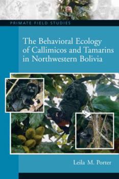 Paperback The Behavioral Ecology of Callimicos and Tamarins in Northwestern Bolivia Book