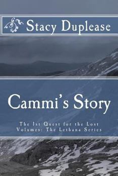 Paperback Cammi's Story: The 1st Quest for the Lost Volumes: The Lethana Series Book