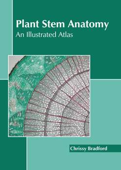 Hardcover Plant Stem Anatomy: An Illustrated Atlas Book