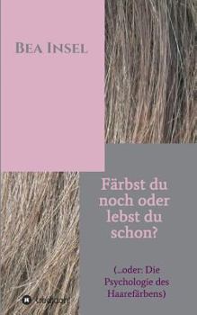 Paperback Färbst du noch oder lebst du schon? [German] Book