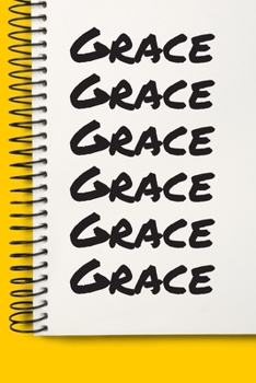 Name Grace A beautiful personalized: Lined Notebook / Journal Gift, 120 Pages, 6 x 9 inches , NoteBook Gift For Grace , Personal Diary, Grace , ... Diary to Write, work, or home!, Soft Cover