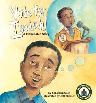 Library Binding Vote for Isaiah!: A Citizenship Story: A Citizenship Story Book