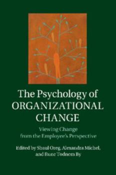 The Psychology of Organizational Change: Viewing Change from the Employee's Perspective