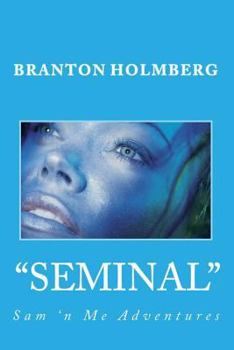 #44 the Seminals: Sam 'n Me(tm) Adventure Books