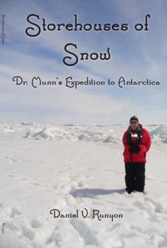 Paperback Storehouses of Snow: Dr. Munn?s Expedition to Antarctica Book