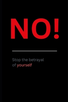 Paperback No!: Stop the betrayal of yourself Book