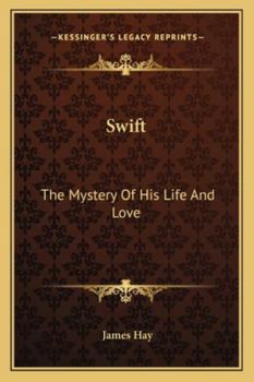 Paperback Swift: The Mystery Of His Life And Love Book