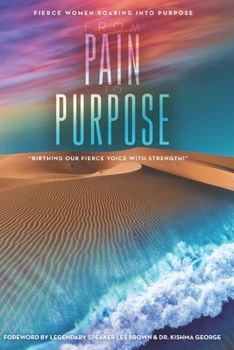 Paperback Fierce Women Roaring Into Purpose: "From Pain to Purpose" Book