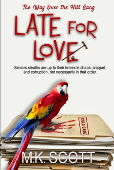 Late for Love - Book #5 of the Way Over the Hill Gang