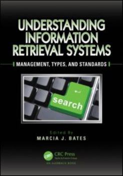 Hardcover Understanding Information Retrieval Systems: Management, Types, and Standards Book