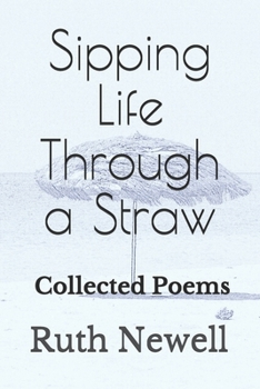 Paperback Sipping Life Through a Straw: Collected Poems Book