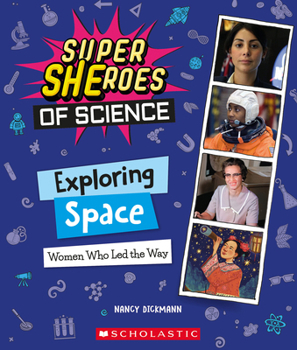 Hardcover Exploring Space: Women Who Led the Way (Super Sheroes of Science): Volume 2 Book