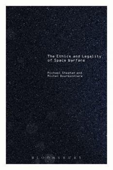 Hardcover The Ethics and Legality of Space Warfare Book