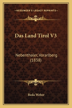 Paperback Das Land Tirol V3: Nebenthaler, Vorarlberg (1838) [German] Book