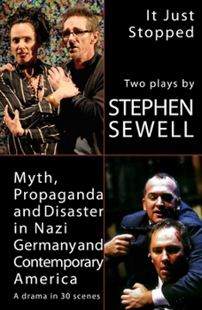 Paperback Myth, Propaganda and Disaster in Nazi Germany and Contemporary America and It Just Stopped: Two plays Book