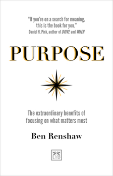 Paperback Purpose: The Extraordinary Benefits of Focusing on What Matters Most Book