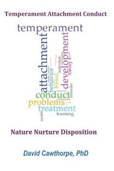 Paperback Temperament, Attachment, and Conduct: Nature, Nurture, and Disposition Book