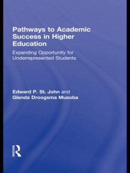 Hardcover Pathways to Academic Success in Higher Education: Expanding Opportunity for Underrepresented Students Book