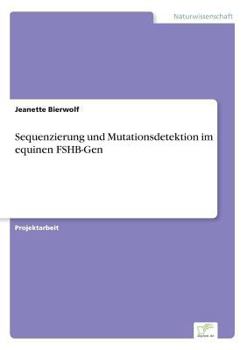 Paperback Sequenzierung und Mutationsdetektion im equinen FSHB-Gen [German] Book