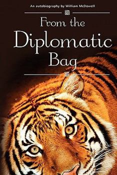 Paperback From the diplomatic bag: An autobiography by William McDowell Book