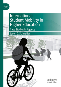 Paperback International Student Mobility in Higher Education: Case Studies in Agency Book