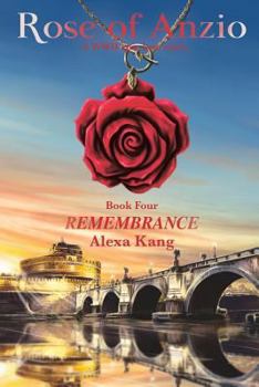 Remembrance - Book #4 of the Rose of Anzio