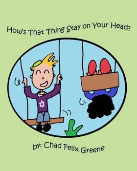 Paperback How's That Thing Stay on Your Head? Book
