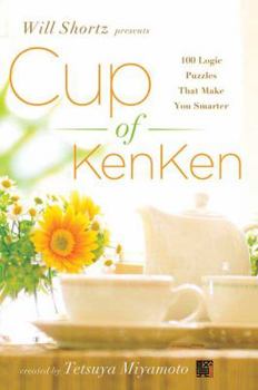 Paperback Will Shortz Presents Cup of Kenken: 100 Logic Puzzles That Make You Smarter Book