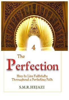 Paperback The Perfection (Book Four): How to Live Faithfully Throughout a Perfecting Path Book