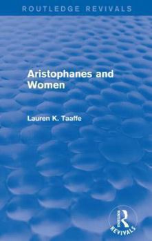 Paperback Aristophanes and Women (Routledge Revivals) Book